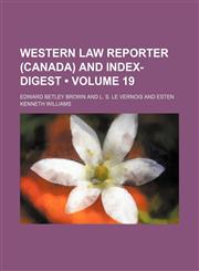 Western Law Reporter (Canada) and Index-Digest (Volume 19),1154428044,9781154428049