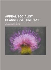 Appeal Socialist Classics Volume 1-12,1231992719,9781231992715