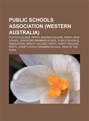 Public Schools Association (Western Australia) Scotch College, Perth, Aquinas College, Perth, Hale School, Guildford Grammar School,1156723892,9781156723890