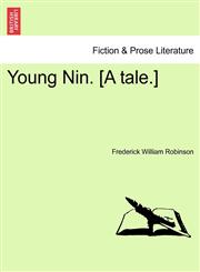 Young Nin. [A tale.],1241197121,9781241197124