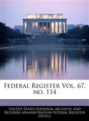 Federal Register Vol. 67, no. 114,1240647484,9781240647484