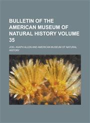 Bulletin of the American Museum of Natural History Volume 35,1230002871,9781230002873