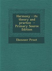 Harmony Its Theory and Practice - Primary Source Edition,1294742558,9781294742555