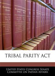 TRIBAL PARITY ACT,1240616937,9781240616930