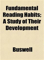 Fundamental Reading Habits; A Study of Their Development,1152255223,9781152255227