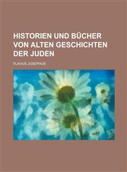 Historien und Bücher von alten Geschichten der Juden,1236919696,9781236919694