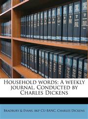 Household words; A weekly journal. Conducted by Charles Dickens,1172755442,9781172755448