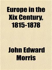 Europe in the Xix Century, 1815-1878,1152531115,9781152531116