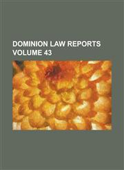 Dominion Law Reports Volume 43,123423727X,9781234237271