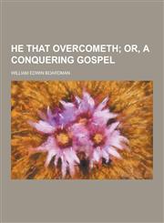 He That Overcometh,1230228527,9781230228525