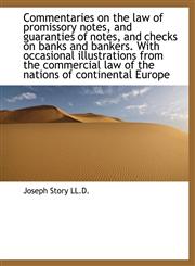 Commentaries on the law of promissory notes, and guaranties of notes, and checks on banks and banker,1116937646,9781116937640