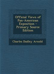 Official Views of Pan-American Exposition - Primary Source Edition,128935359X,9781289353599