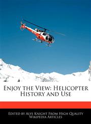 Enjoy the View Helicopter History and Use,1241725187,9781241725181
