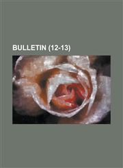 Bulletin (12-13 ),1234635879,9781234635879