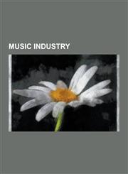 Music Industry Cover Version, World Music, Payola, Record Label, Christian Music Industry, List of Music Recording Certifications, 20,1230643044,9781230643045