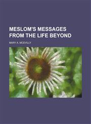 Meslom's Messages From the Life Beyond,1151514357,9781151514356