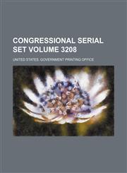 Congressional serial set Volume 3208,1130031233,9781130031232