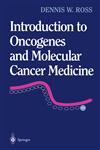 Introduction to Oncogenes and Molecular Cancer Medicine,0387983929,9780387983929