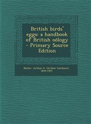 British Birds' Eggs A Handbook of British Oo Logy - Primary Source Edition,1295349922,9781295349920