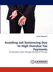 Avoiding Jail Sentencing Due to High Overdue Tax Payments,3838398521,9783838398525
