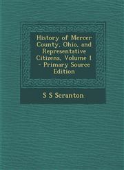 History of Mercer County, Ohio, and Representative Citizens, Volume 1 - Primary Source Edition,1294790307,9781294790303
