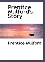 Prentice Mulford's Story,1117329550,9781117329550