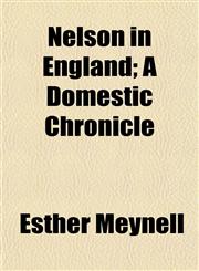 Nelson in England; A Domestic Chronicle,1154796264,9781154796261