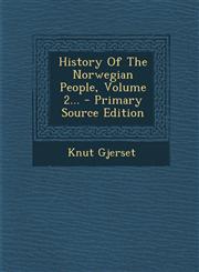 History Of The Norwegian People, Volume 2... - Primary Source Edition,1295618915,9781295618910