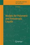 Models for Polymeric and Anisotropic Liquids,3540262105,9783540262107