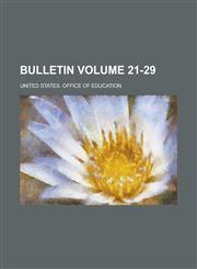 Bulletin Volume 21-29,1234202328,9781234202323