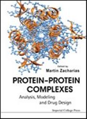 Protein-Protein Complexes Analysis, Modeling and Drug Design,184816338X,9781848163386