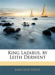 King Lazarus, by Leith Derwent,1145297765,9781145297760