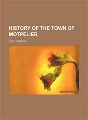 History of the Town of Motpelier,1151020842,9781151020840