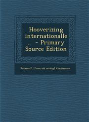 Hooverizing Internationalle .. - Primary Source Edition,1287790046,9781287790044