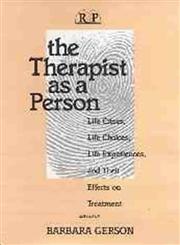 The Therapist as a Person Life Crises, Life Choices, Life Experiences, and Their Effects on Treatment,0881633577,9780881633573