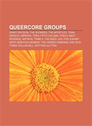 Queercore groups Pansy Division, The Shondes, The Apostles, Team Dresch, Imperial Teen, Fifth Column, Fosca, Best Revenge, Matmos, Tribe 8,1155718496,9781155718491