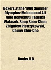 Boxers at the 1960 Summer Olympics Muhammad Ali, Nino Benvenuti, Tadeusz Walasek, Song Soon-Chun, Zbigniew Pietrzykowski, Chung Shin-Cho,1155694635,9781155694634