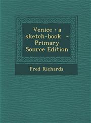 Venice A Sketch-Book - Primary Source Edition,1294413333,9781294413332