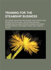 Training for the Steamship Business,115133801X,9781151338013