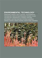 Environmental technology Renewable energy, Birth control, Environmental Technology Verification Program, OPOWER, Clean technology,1156461588,9781156461587