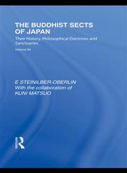 The Buddhist Sects of Japan Their History, Philosophical Doctrines and Sanctuaries,0415593514,9780415593519