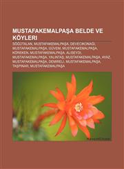 Mustafakemalpaşa belde ve köyleri Söğütalan, Mustafakemalpaşa, Devecikonağı, Mustafakemalpaşa, Güvem, Mustafakemalpaşa, Köreken,1232931063,9781232931065