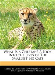 What Is a Cheetah? A Look Into the Lives of The Smallest Big Cats,1241617422,9781241617424