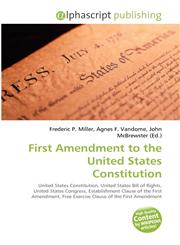 First Amendment to the United States Constitution,6130231482,9786130231484