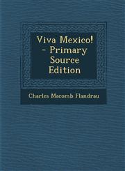 Viva Mexico! - Primary Source Edition,1287837085,9781287837084