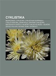 Cyklistika Bezpečnost cyklistiky, Cyklistická doprava a cykloturistika, Jízdní kolo, Závodní cyklistika,1232825387,9781232825388