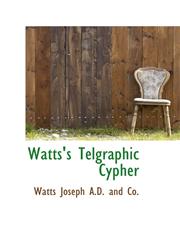 Watts's Telgraphic Cypher,1103150995,9781103150991