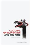 Cultural Appropriation and the Arts,1444332716,9781444332711