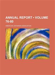 Annual Report (Volume 76-80),1154137953,9781154137958