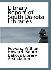 Library Report of South Dakota Libraries,1113281006,9781113281005